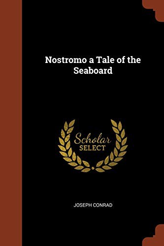 Joseph Conrad: Nostromo a Tale of the Seaboard (Paperback, 2017, Pinnacle Press)